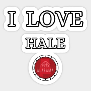 I LOVE HALE | Alabam county United state of america Sticker